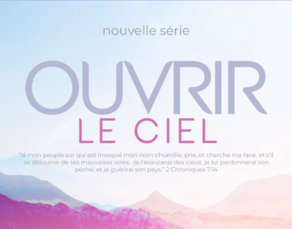 Nouvelle Série: Ouvrir le Ciel